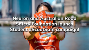 Read more about the article Neuron and the Australian Road Safety Foundation launch Student #ScootSafe campaign!