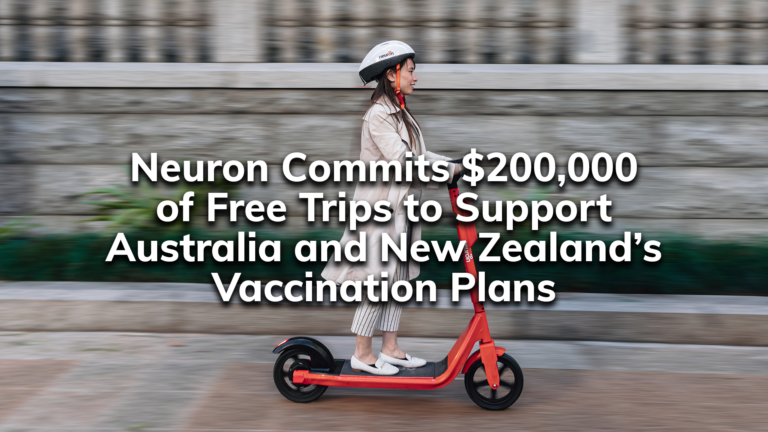 Read more about the article Neuron Commits $200,000 of Free Trips to Support Australia and New Zealand’s Vaccination Plans