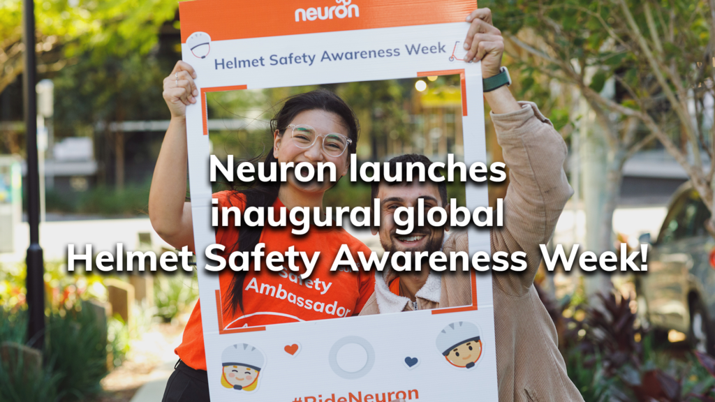 Neuron launches inaugural global Helmet Safety Awareness Week! Neuron