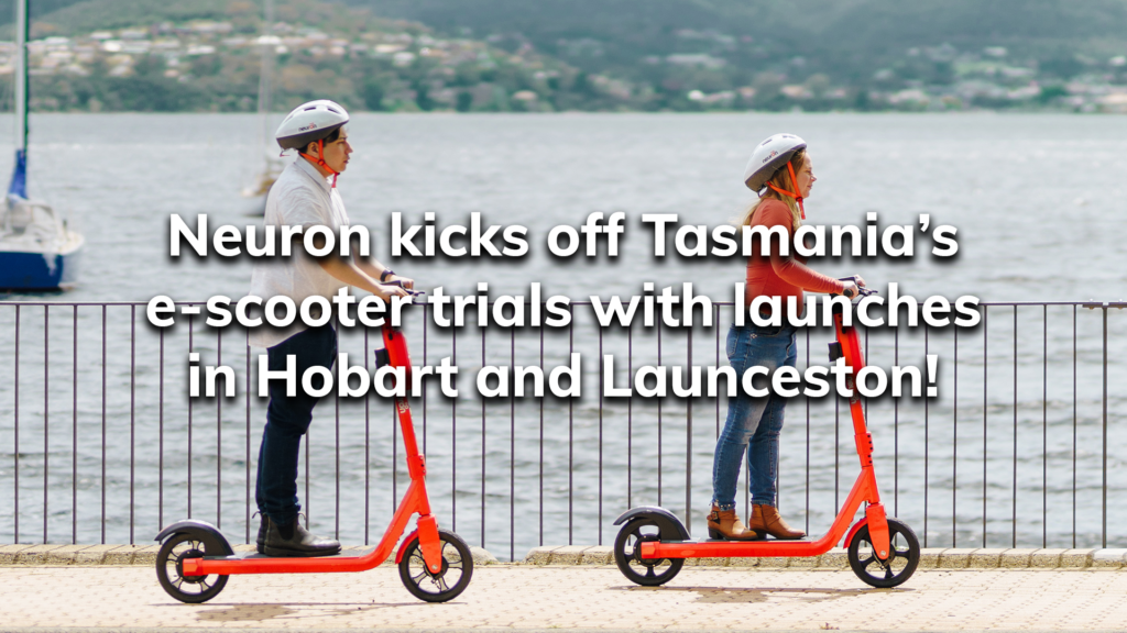 Neuron kicks off Tasmania’s escooter trials with launches in Hobart