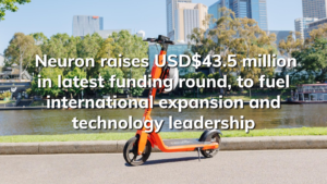 Read more about the article Neuron raises USD$43.5 million in latest funding round to fuel international expansion and technology leadership!