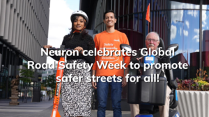 Read more about the article Neuron celebrates Global Road Safety Week to promote safer streets for all!